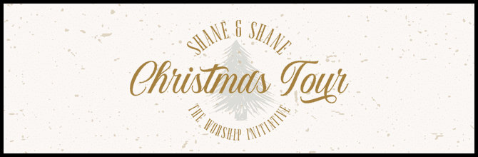 Shane and Shane and The Worship Initiative: Christmas Tour
