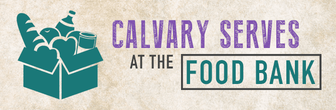 Calvary Serves – Food Bank